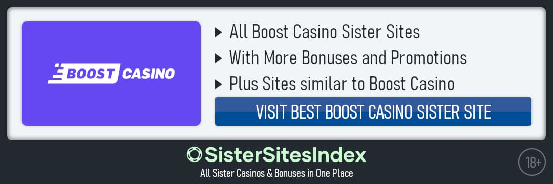 Boost Casino sister sites